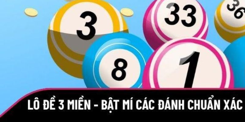 Kinh nghiệm lô đề 3 miền
