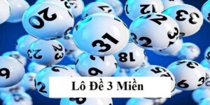 Hiểu đúng về lô đề 3 miền